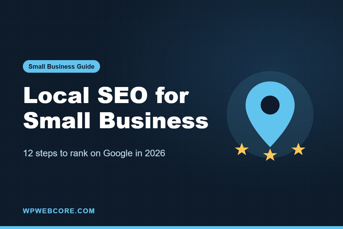 Local SEO for Small Business: 12 Steps to Rank on Google in 2026