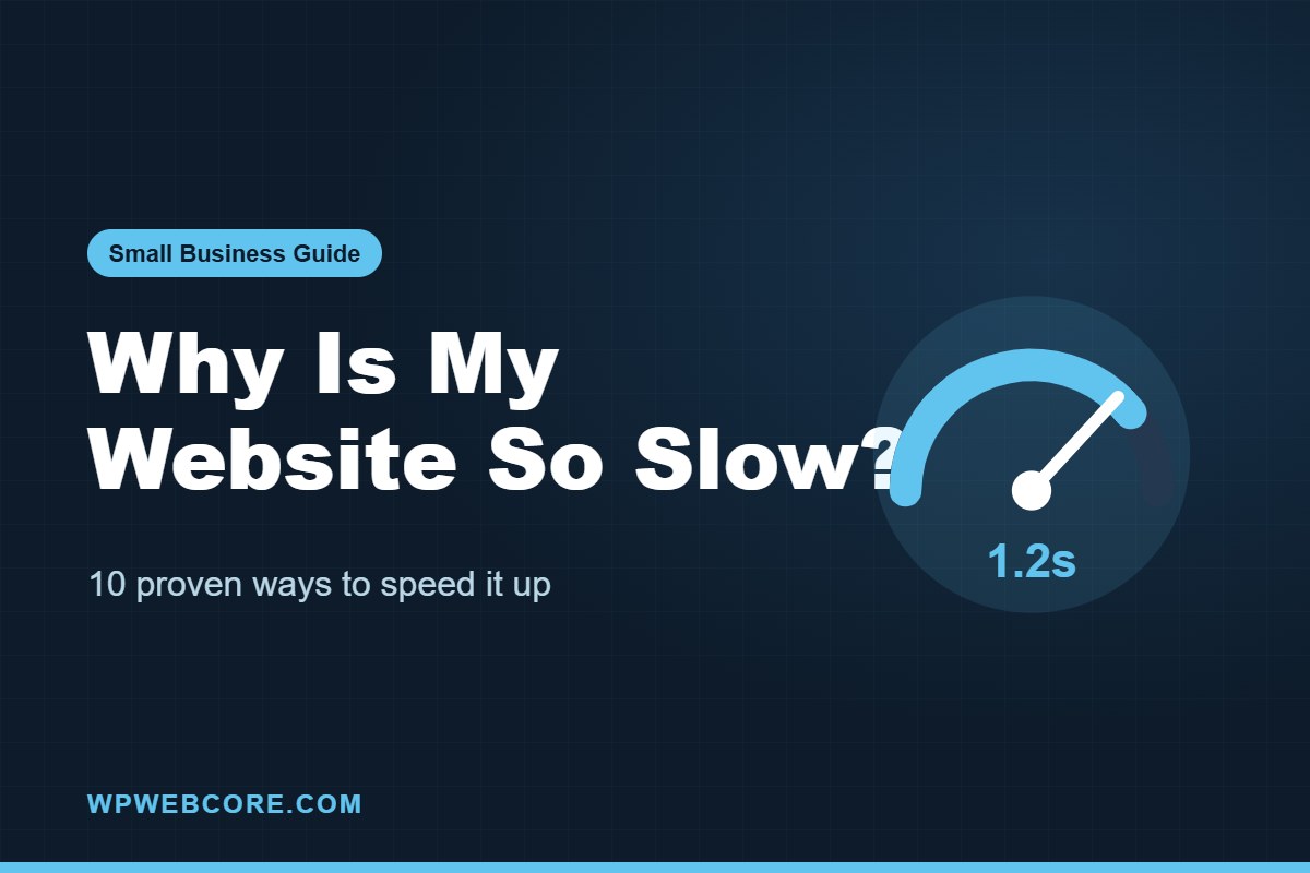 Why Is My Website So Slow? 10 Proven Ways to Speed It Up